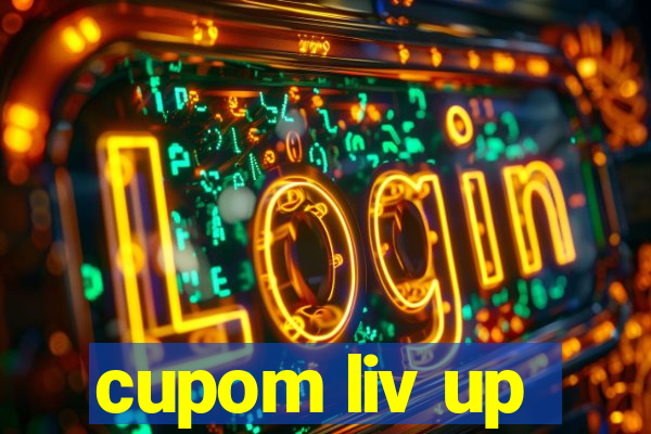 cupom liv up